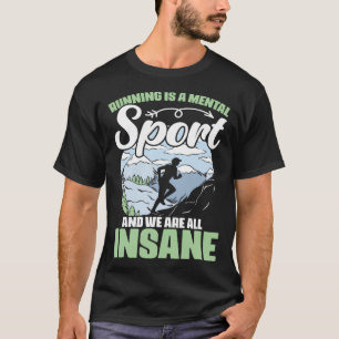 Running Is a Mental Sports Track and Field Maratho T-Shirt