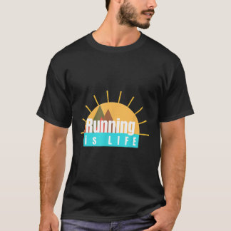 Running Is Life , Sunny and Happy Trail Running St T-Shirt