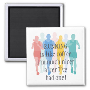 Running is Like Coffee Nicer after I've had one Magnet