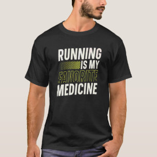 Running Is My Favourite Medicine Runner Marathon A T-Shirt