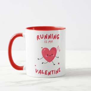 Running Is My Valentine Perfect Gift for Runners Mug