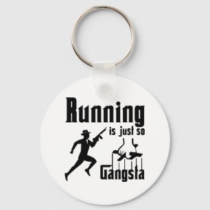 Running Is So Gangsta Key Ring