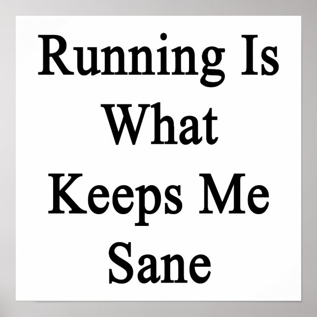 Running Is What Keeps Me Sane Poster (Front)