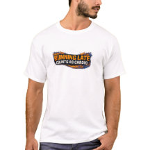 Running Late Counts as Cardio Shirt – Funny Gym T-