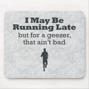 Running Late Geezer Mouse Mat