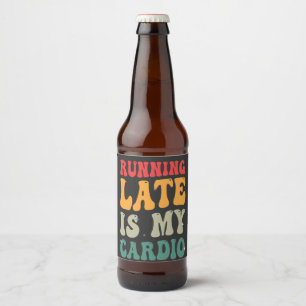 Running Late is my Cardio Funny Retro Fitness Gift Beer Bottle Label