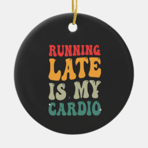 Running Late is my Cardio Funny Retro Fitness Gift Ceramic Tree Decoration
