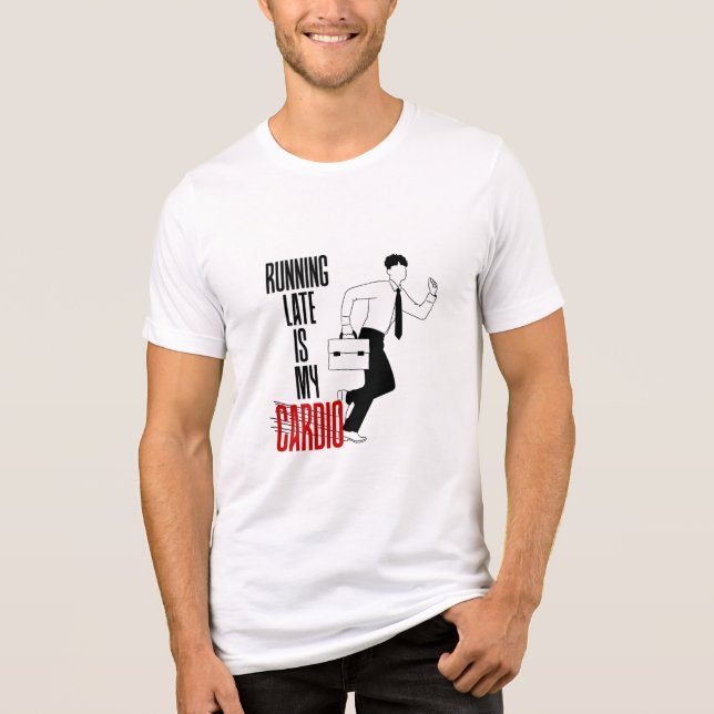 Running Late is my Cardio - Funny Sarcastic Quote Tri-Blend Shirt (Front)