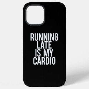 Running Late Is My Cardio Funny Saying Workout Gym iPhone 12 Pro Max Case