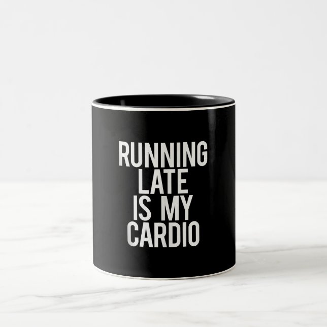 Running Late Is My Cardio Funny Saying Workout Gym Two-Tone Coffee Mug (Center)