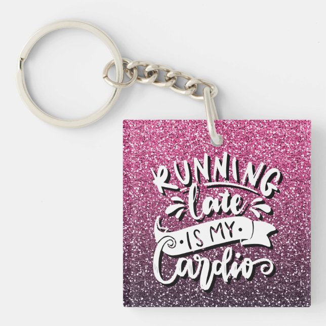 RUNNING LATE IS MY CARDIO GLITTER TYPOGRAPHY KEY RING (Front)