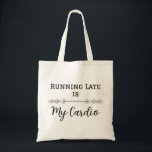 Running Late is My Cardio Tote Bag<br><div class="desc">Embrace the hustle with the 'Running Late is My Cardio' design! Perfect for those who always seem to be in a rush,  this humourous T-shirt makes a fun statement. A great gift for anyone with a busy lifestyle,  or those who love a good laugh about being fashionably late!</div>