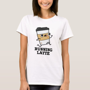 Running Latte Funny Coffee Pun T-Shirt