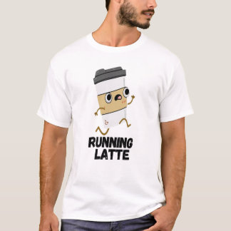 Running Latte Funny Coffee Pun T-Shirt