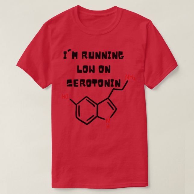 Running Low On Serotonin Essentual Running Low On  T-Shirt (Design Front)