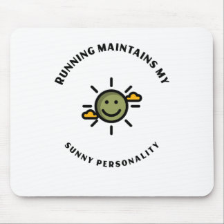 Running maintains my sunny personality mouse mat