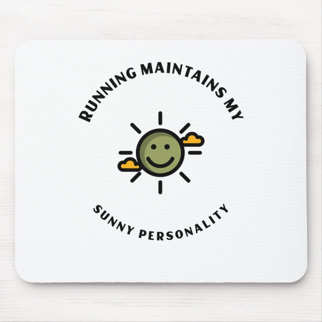 Running maintains my sunny personality mouse mat (Front)