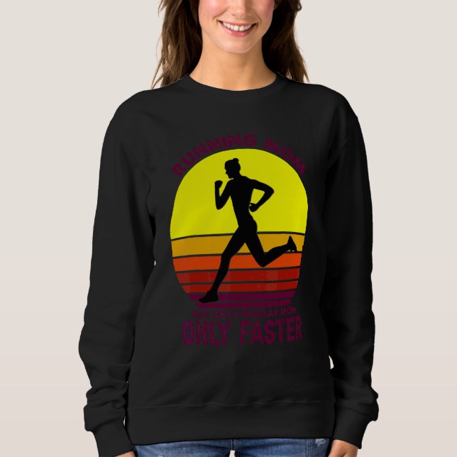 Running Mum Just Like A Regular Mum Only Faster Sweatshirt (Front)