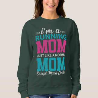 "Running Mum Sweatshirt - Cooler Than a Normal Mum