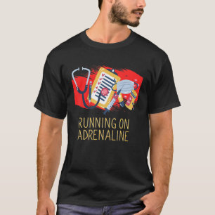 Running on Adrenaline Medical Staff Frontliner T-Shirt