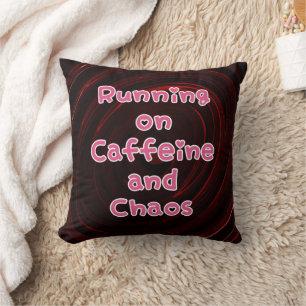 Running On Caffeine And Chaos Cushion