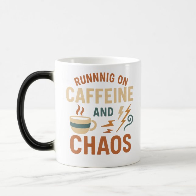 Running on Caffeine and Chaos  Magic Mug (Left)