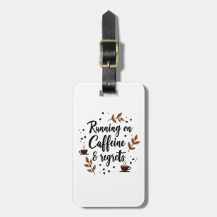 Running on Caffeine and Regrets Aesthetic Luggage  Tag