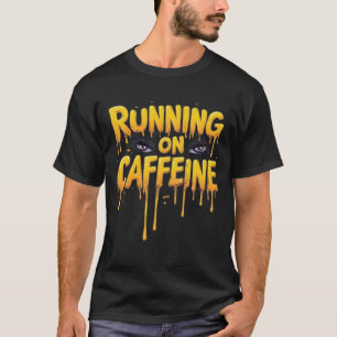 Running On Caffeine Dripping Typography Anime Eyes T-Shirt
