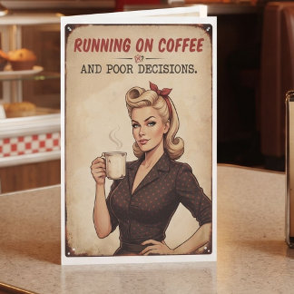 Running on Coffee and Bad Decisions | Humour Card