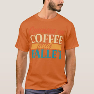 Running On Coffee And Ballet T-Shirt