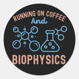 Running On Coffee And Biophysics Classic Round Sticker