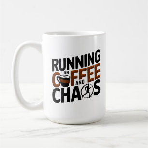 Running on Coffee and Chaos Coffee Mug