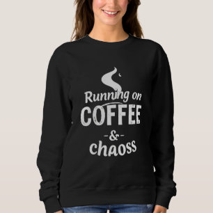 Running on Coffee and Chaos Distressed Typography Sweatshirt
