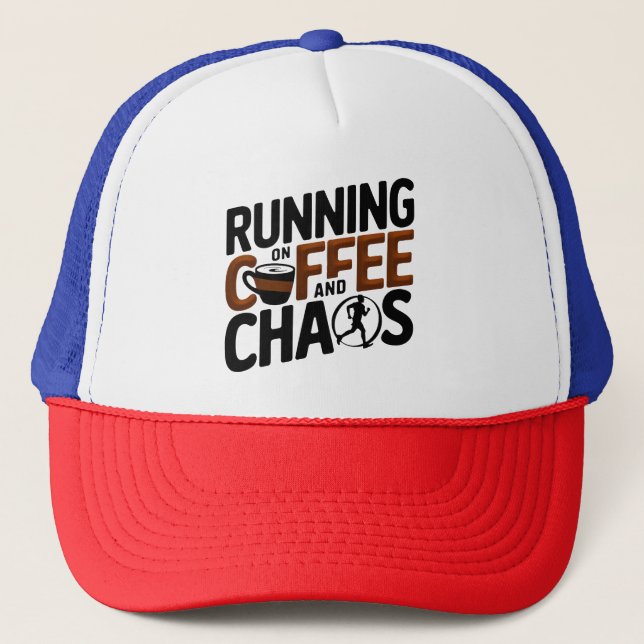 Running on Coffee and Chaos Trucker Hat (Front)