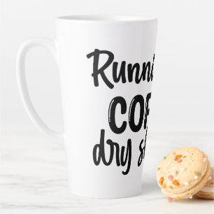 Running on Coffee and Dry Shampoo Latte Mug