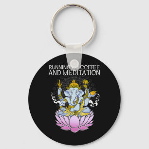 Running On Coffee And Meditation I Meditation Key Ring
