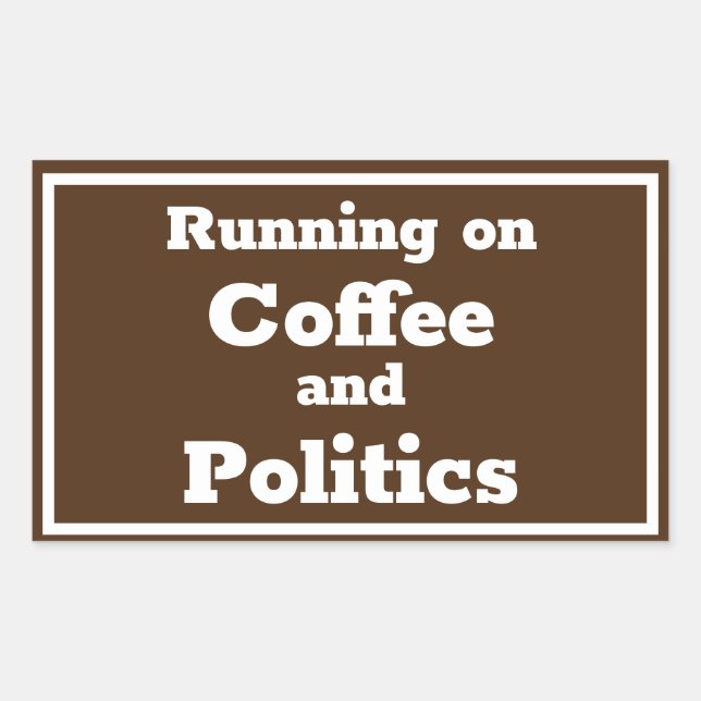 Running on Coffee and Politics Rectangular Sticker (Front)
