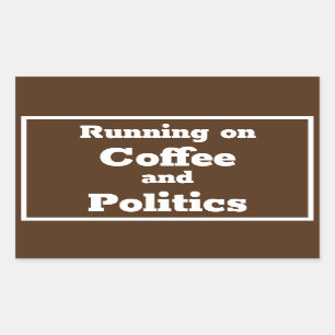Running on Coffee and Politics Rectangular Sticker