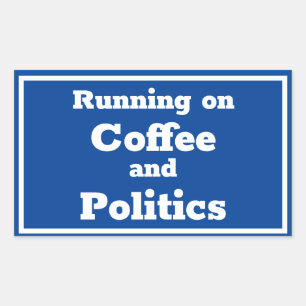 Running on Coffee and Politics Rectangular Sticker