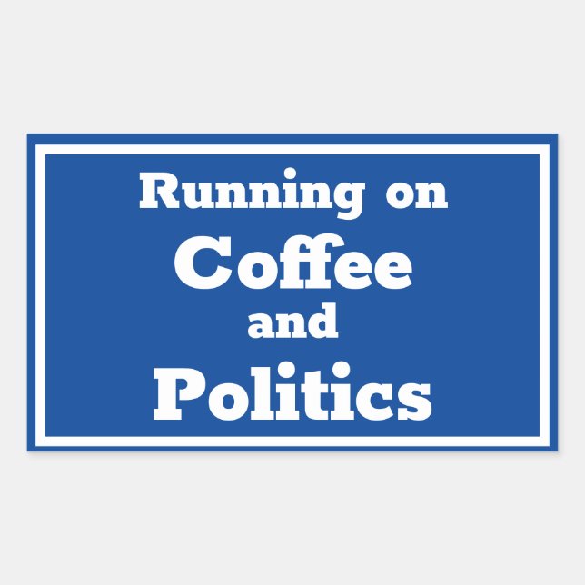 Running on Coffee and Politics Rectangular Sticker (Front)