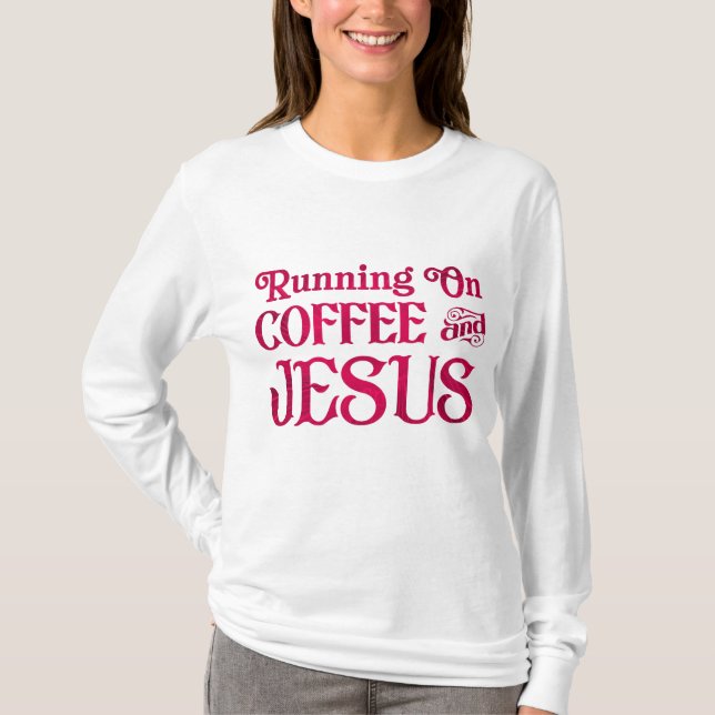 Running on Coffee & Jesus T-Shirt (Front)