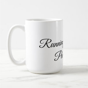Running on Coffee & Pure Chaos. Mug