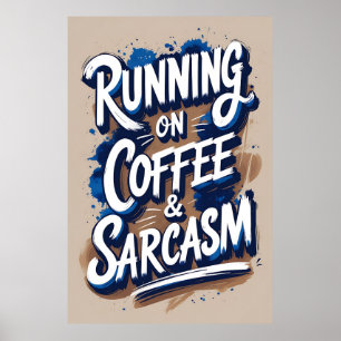 Running on Coffee & Sarcasm Typography Poster