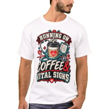 Running on Coffee & Vital Signs Funny Nurse