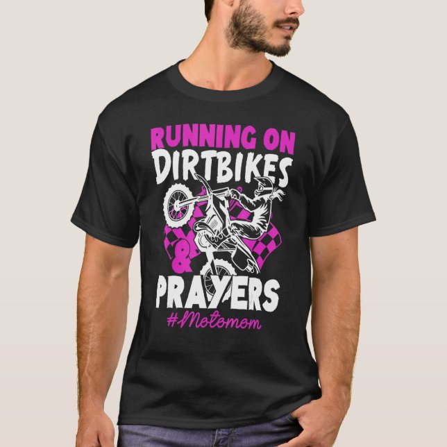Running On Dirtbikes Prayers Dirt Bike Motor Mum M T-Shirt (Front)
