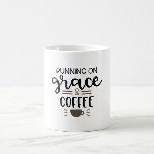 Running on grace and coffee mug