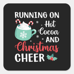 Running on Hot Cocoa and Christmas Cheer Square Sticker