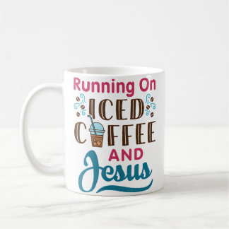 Running On Iced Coffee And Jesus Cold Brew Christi Coffee Mug
