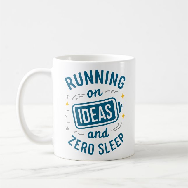 Running on Ideas & Zero Sleep Funny Relatable Coff Coffee Mug (Left)
