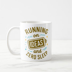 Running on Ideas & Zero Sleep Funny Relatable Coffee Mug